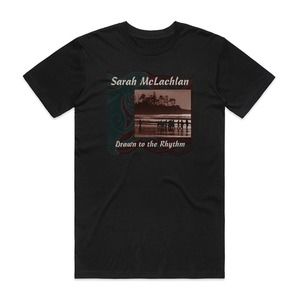 Sarah McLachlan Drawn To The Rhythm Album Cover Unisex T-shirt Gift For Fan